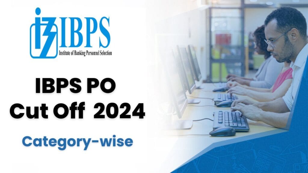 IBPS PO cut off marks 2024 category wise