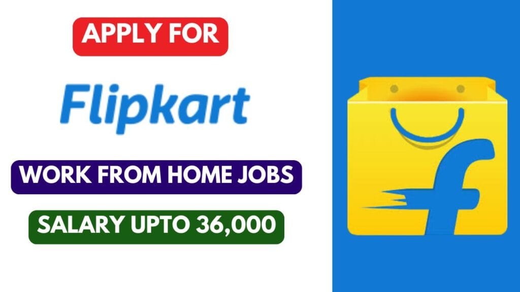 Flipkart Work From Home Jobs 2025
